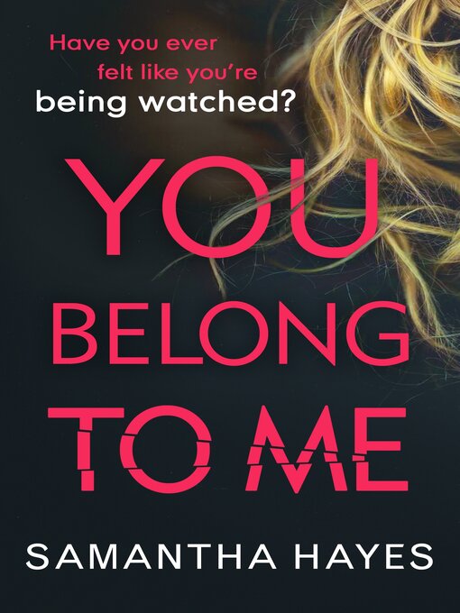 Title details for You Belong to Me by Samantha Hayes - Available